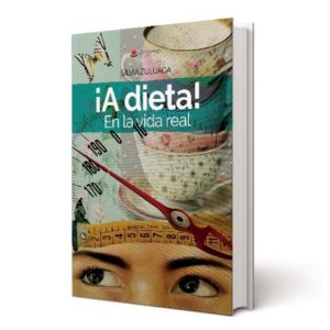 A dieta en la vida Real Libro sobre nutricion escrito por la doctora Silvia Zuluaga
